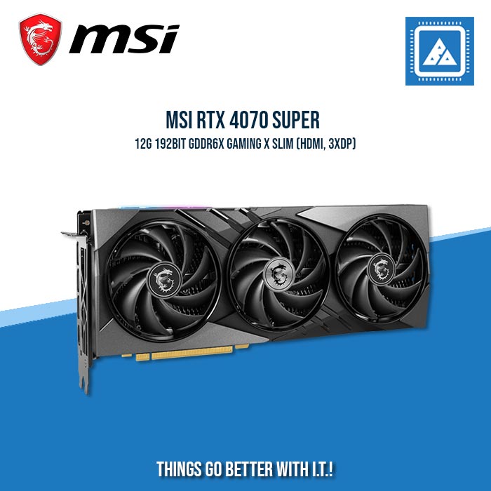MSI RTX 4070 SUPER 12G 192BIT GDDR6X GAMING X SLIM (HDMI, 3XDP) MSI RTX 4070 SUPER 12G 192BIT GDDR6X GAMING X SLIM (HDMI, 3XDP)